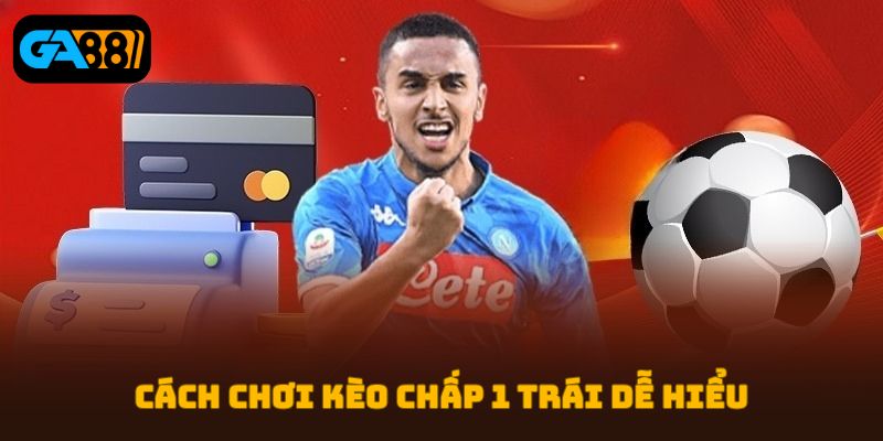 Chấp 1 trái là sao